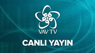 Vav TV  🔴 Canlı Yayın ᴴᴰ  Canlı VAV TV İzle [upl. by Mich832]