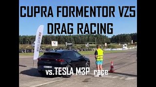 CUPRA FORMENTOR VZ5 DRAG RACE  VS TESLA M3P RACE [upl. by Cinelli]