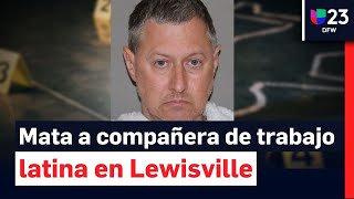 Hombre mata a compañera de trabajo hispana en Lewisville al parecer estaba obsesionado con ella [upl. by Stclair84]