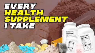 Every Single Health Supplement I Currently Take [upl. by Miksen]