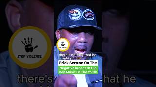 Erick Sermon On The Negative Impact Of Hip Hop In The Youth [upl. by Adniroc]