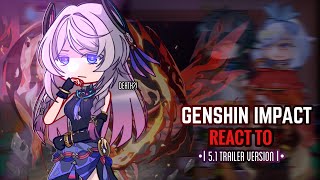 🔥✨ Genshin Impact React to 51 Trailer Version  Gacha Club  Natlan [upl. by Nerwal126]