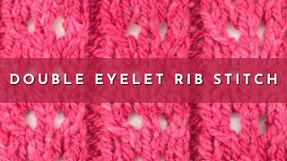 How to Knit the Double Eyelet Rib Stitch  Knitting Stitch Pattern  English Style [upl. by Attiuqaj]