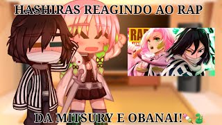 HASHIRAS REAGINDO AO RAP DA MITSURY E OBANAI🍡🐍GACHA•ORGULHO DE HASHIRALexClash [upl. by Aztirak]