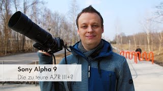 Sony Alpha 9 FW v20  Die zu teure Sony Alpha 7R III oder Canons Albtraum Deutsch [upl. by Cann]