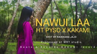 Nawui Laa  HT Pyso X KakamiFeaturing Ngamreichon KasarOFFICIAL MV tangkhul [upl. by Ardeid]