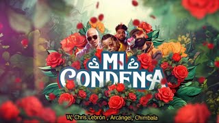 Chimbala Wisin Arcangel Chris Lebron – Mi Condena Video Oficial [upl. by Gilles]