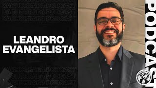 LEANDRO EVANGELISTA  CACHORRADA PODCAST 74 [upl. by Ttelrahc]