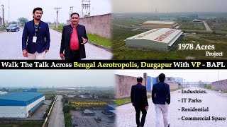 EXPLORING Bengal Aerotropolis Township with the VP Future Investments in Industry IT MSMEs 305 [upl. by Znieh159]