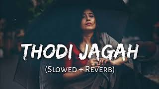 THODI JAGAH 💞BEST LOVE SONG 2023 SLOWEDREVERB• MIND RELAXING SONG [upl. by Aicak397]