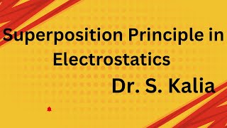 Superposition Principle in Electrostatics English by Dr S K [upl. by Pall]