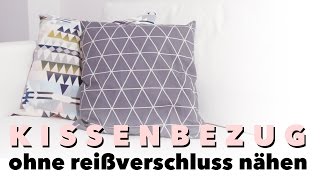 DIY  Kissenbezug nähen für Anfänger  ohne Reißverschluss [upl. by Ramyar]