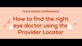 The EyeMed Experience How to find the right eye doctor using the Provider Locator  PLUS Provider [upl. by Aihsenek]