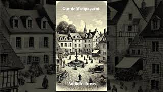 Guy de Maupassant en Audiolecturas [upl. by Valenka362]