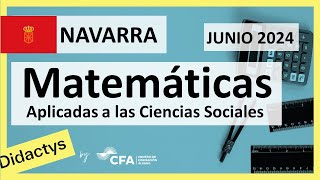 🚀MATEMÁTICAS CCSS JUNIO 2024 ▶️ NAVARRA ✔️Examen Selectividad EBAU [upl. by Akcir257]