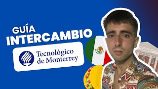 INTERCAMBIO en TEC DE MONTERREY  Todo lo que necesitas saber [upl. by Itsym545]