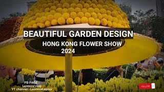 HONG KONG FLOWER SHOW 2024 BEAUTUFUL GARDEN DESIGN [upl. by Llien]