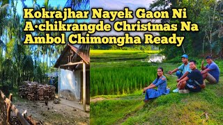 Kokrajhar Nayek Gaon Ni A•chikrangde Christmas Na Ambol Chimongha Ready [upl. by Nuawd]