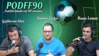 PODFF90  19  FUTEBOL FALADO EM NOVENTA MINUTOS [upl. by Enirrok]