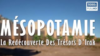 Mésopotamie  La Redécouverte Des Trésors DIrak  Documentaire Histoire amp Archéologie  Arte 2023 [upl. by Stoddart]