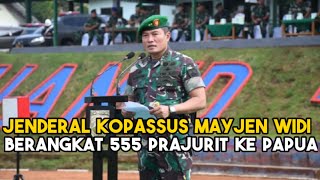 Jenderal Kopassus Mayjen TNI Widi Berangkatkan 555 Prajurit ke Papua [upl. by Malca892]