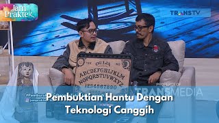 Pembuktian Hantu Dengan Teknologi Canggih  JAM PRAKTEK 211024 P1 [upl. by Freida]