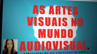 AS ARTES VISUAIS NO MUNDO AUDIOVISUAL [upl. by Helbona]