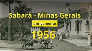 Sabará  MG antigamente  1956  Confira [upl. by Enitsirc781]