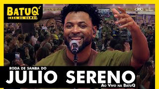 Roda de Samba de Raiz do Julio Sereno Ao Vivo na BatuQ [upl. by Kenwee467]