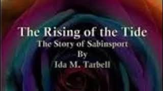 Ida M Tarbell 1111 The Rising Of The Tide [upl. by Rezzani]