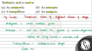 Barbituric acid is used as a An antipyretic b An antiseptic c A tranquillizer d An analgesic [upl. by Lilaj28]