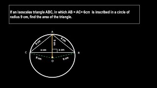 If an isosceles triangle with AB  AC 6cm is inscribed in a circlefind the area of the triangle [upl. by Alejna593]