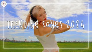 Trending songs 2024 🍰 Top songs 2024  Viral songs latest 2024 [upl. by Johannessen]