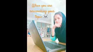 When you are researching your topic ☠️ shorts ayeshanazar 1millionchallenge [upl. by Barnard625]