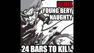 24 Bars To Kill quotMJ GHETTO REMIXquot feat YOUNG BERY amp NAUGHTY [upl. by Egon617]