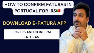 How to confirm faturas in portugal 🇵🇹 How to download Efatura app  for IRS [upl. by Armyn]