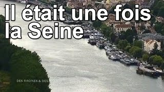 Il était une fois la Seine [upl. by Longley]