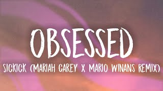 Sickick  Obsessed Lyrics Mariah Carey x Mario Winans Remix Tiktok [upl. by Leind]