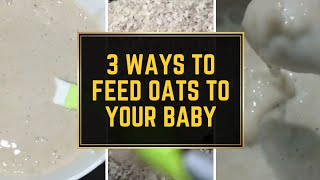 3 Creative Ways to Feed Your Baby Oats  Easy amp Nutritious Recipes for Babies [upl. by Ruthanne635]