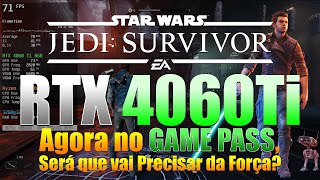 Star Wars Jedi Survivor Game Pass  Análise de PERFORMANCE  1080p  Epic  RTX 4060 Ti R7 5700X [upl. by Yesima]