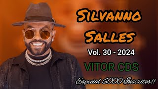 Silvanno Salles Vol 30 2024  CD Completo  Especial 6000 Inscritos [upl. by Atteiram]