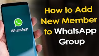 How to add new Participants to WhatsApp Group [upl. by Schroeder]