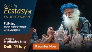 Soak in Ecstasy of Enlightenment with Sadhguru  New Delhi – 14 July [upl. by Avot911]