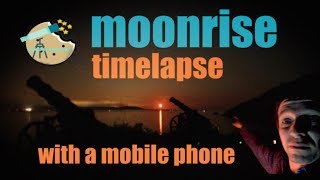 Moonrise Timelapse with a PHONE An Easy way to do Night Timelapse [upl. by Strage430]