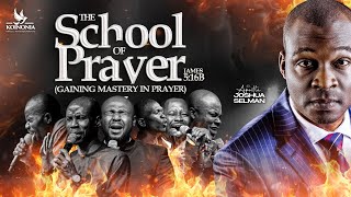 THE SCHOOL OF PRAYER GAINING MASTERY IN PRAYER WITH APOSTLE JOSHUA SELMAN 11082024 [upl. by Ellirehs10]