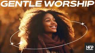 Gentle Worship  relaxing happy uplifting music for work sleep clean chill [upl. by Penn591]