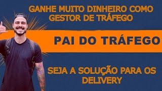 Pai do Tráfego  Como Prospectar Clientes de Delivery  Marketing Digital [upl. by Geiger]