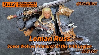 Joytoy Warhammer The Horus Heresy Space Wolves Leman Russ Primarch of the VIth Legion 118 figure [upl. by Leverick]