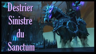 Destrier sinistre du sanctum  Elite monture wow Sanctum Gloomcharger [upl. by Llenehs]