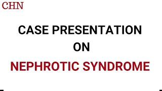 📝 Case presentation on Nephrotic syndrome ।। CHN requirements [upl. by Martreb]